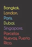 Bangkok. London. Paris. Dubai. Singapore. Parcelas Nuevas, Puerto Rico.: Funny Notebook | Journal | Diary, 110 pages, wide ruled paper. For people loving Parcelas Nuevas, Puerto Rico.
