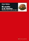 El asalto a la nevera. Reflexiones sobre la cultura del siglo XX (Cuestiones de antagonismo nº 43)
