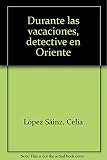 Durante las vacaciones, detective en Oriente