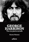 George Harrison. Tras esa puerta cerrada