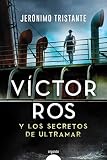 Víctor Ros y los secretos de ultramar (ALGAIDA LITERARIA - ALGAIDA NARRATIVA)