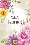 Celia Journal - Floral Personalized Journal For Women And Girls: Celia Customized Flowers Notebook, Birthday or Christmas Gift for Celia