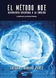 El Método NOE. NeuroVenta Orientada a la Emoción: Claves de 'La nueva venta'