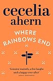 Where Rainbows End: the heartwarming, romantic, bestselling novel, now filmed as Love Rosie