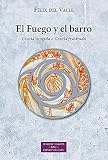 El Fuego y el barro: Gracia acogida o Gracia frustrada: 255 (ESTUDIOS Y ENSAYOS)