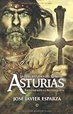 La Gran aventura del reino de Asturias: Así empezó la reconquista (Historia divulgativa nº 1)