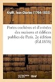 Portes cochères et d'entrées des maisons et édifices publics de Paris, levées, mesurées et dessinées (Littérature)