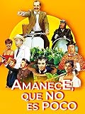 Amanece, que no es poco