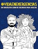 Vida en emergencias: Un sarcástico libro de colorear para adultos: Un libro de los servicios de urgencias y emergencias sanitarias: coordinadores, ... y médicos, teleoperadores y paramédicos